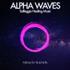 Solfeggio Healing Music & FRQNCY - Alpha Waves - EP